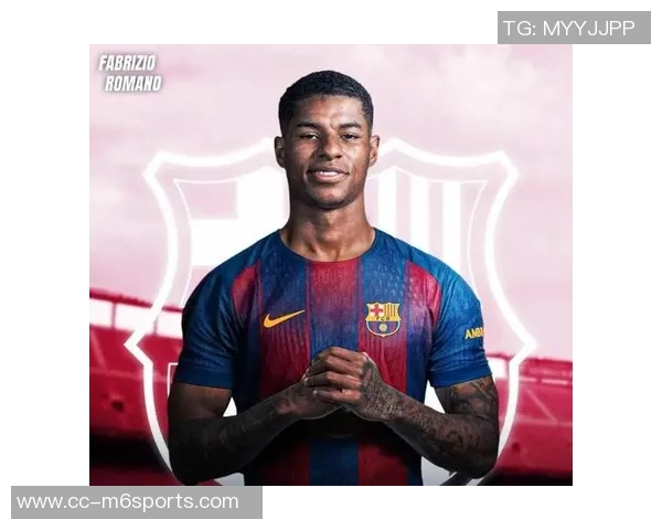 拉什福德期待在巴萨提升自我能力相信球队能助力成长 拉什福德期待在巴萨提升自我能力相信球队能助力成长